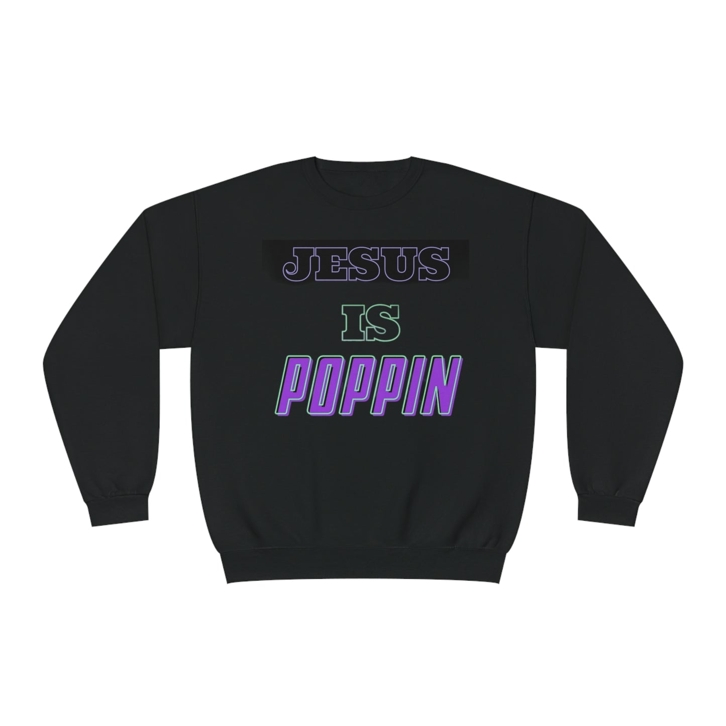 Jesus is popping Unisex NuBlend® Crewneck Sweatshirt